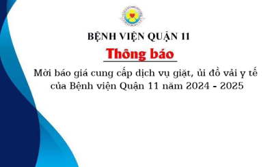 Thông báo mời báo giá cung cấp dịch vụ giặt, ủi đồ vải y tế của Bệnh viện Quận 11 năm 2024 - 2025